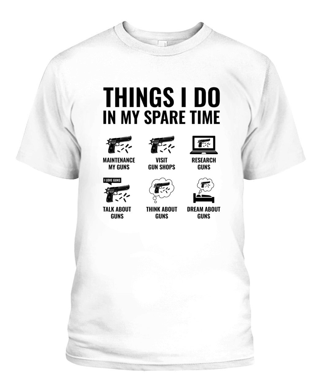 Things I Do In My Spare Time Funny Gun Lover Gun Enthusiast T-Shirt