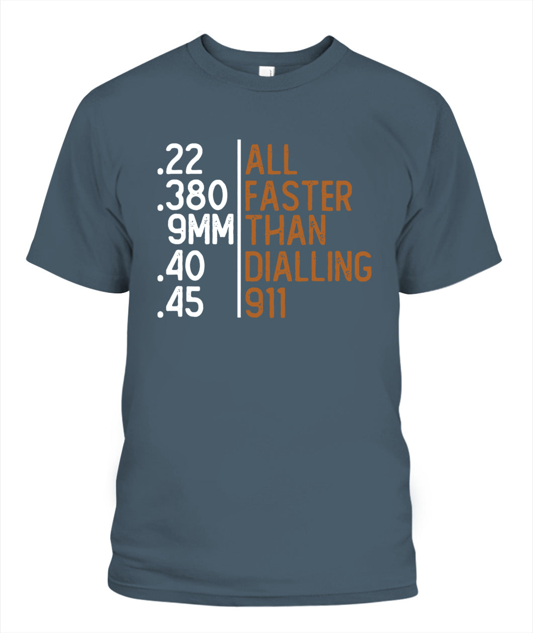 All Faster Than Dialling 911 Gun Ammo Lovers Gift Sarcastic T-Shirt
