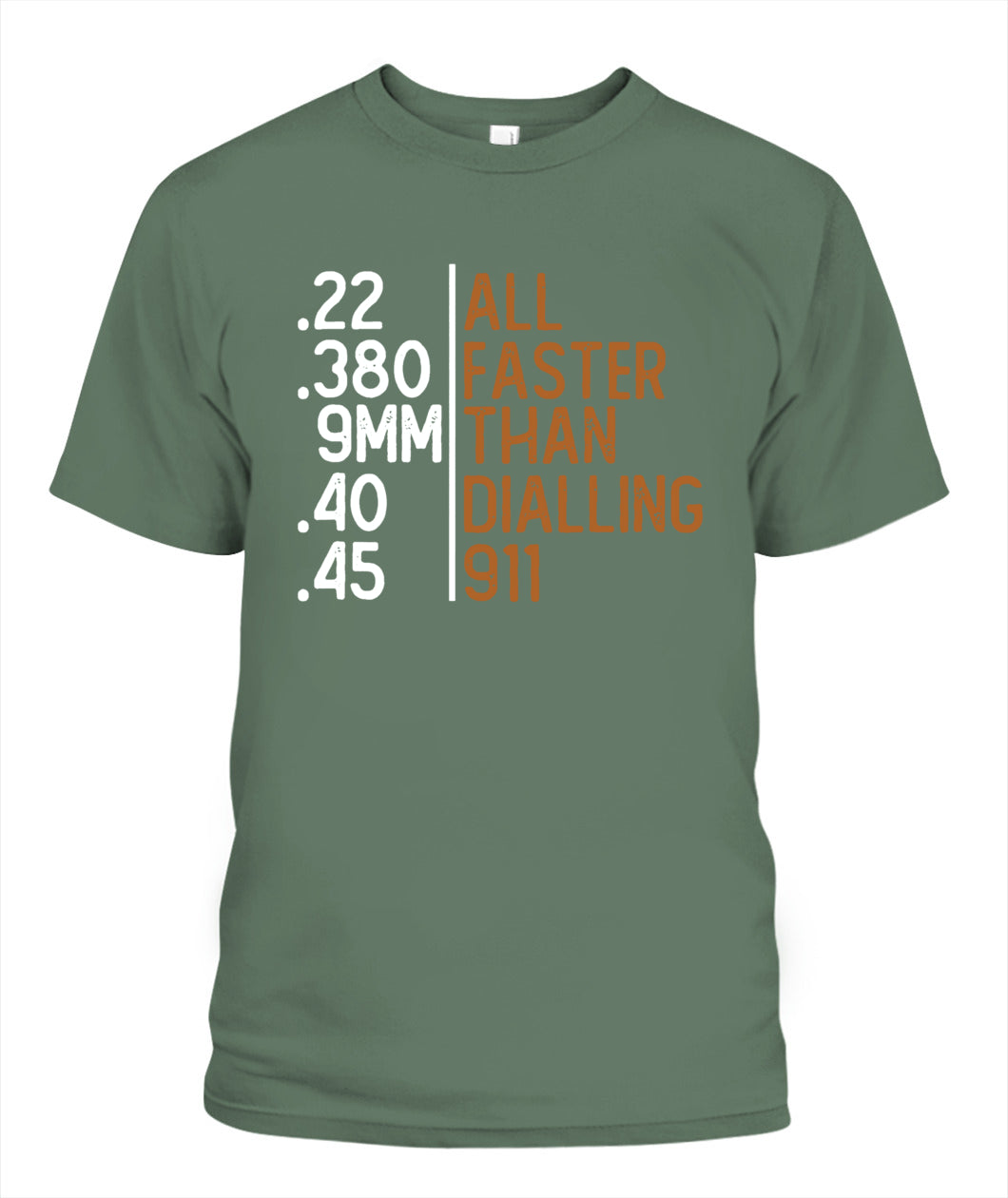 All Faster Than Dialling 911 Gun Ammo Lovers Gift Sarcastic T-Shirt