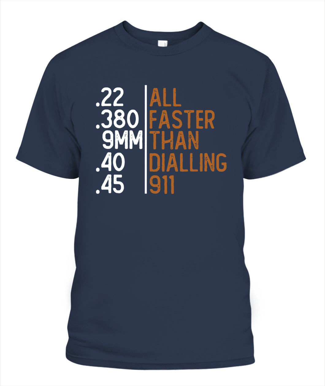 All Faster Than Dialling 911 Gun Ammo Lovers Gift Sarcastic T-Shirt