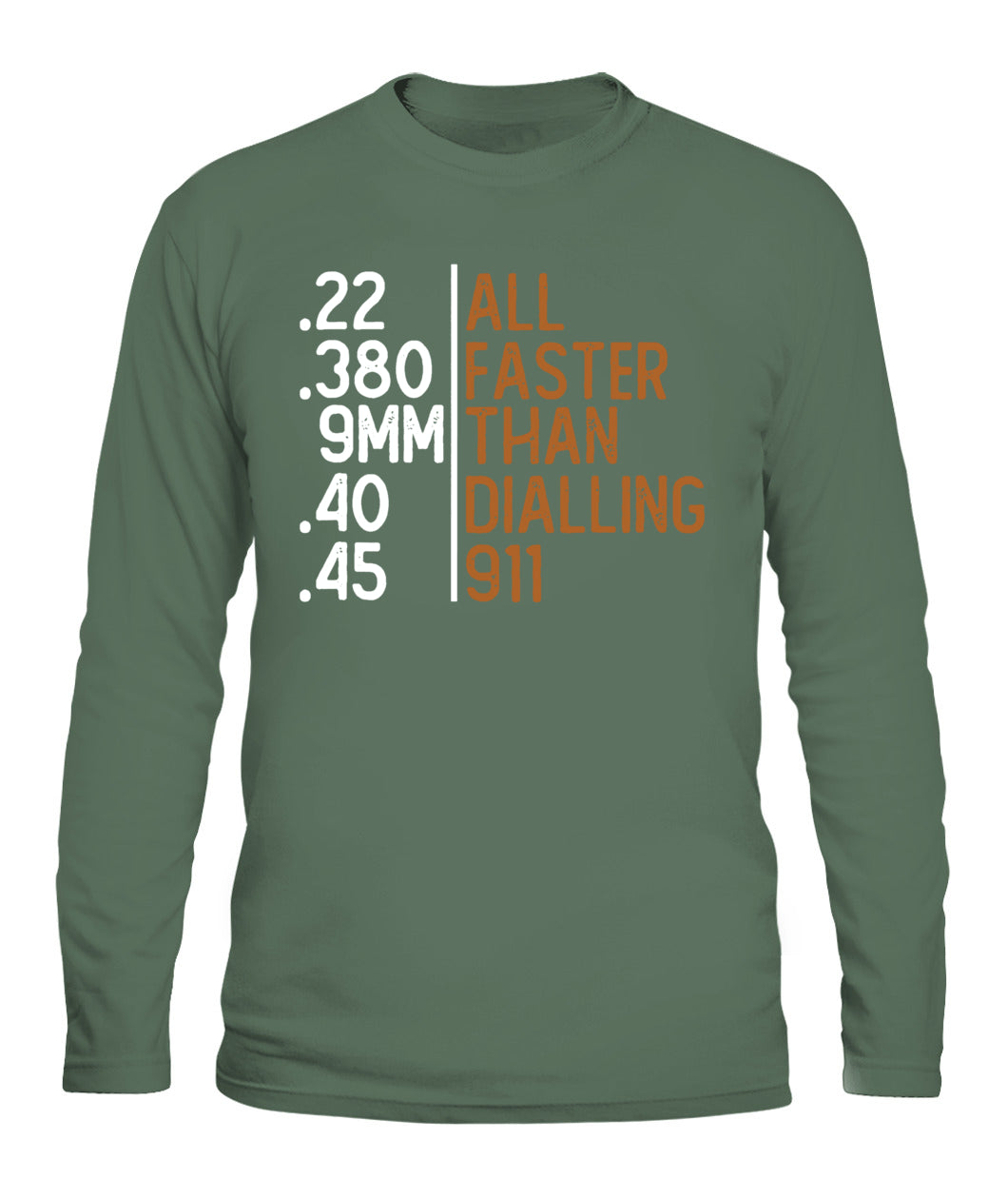All Faster Than Dialling 911 Gun Ammo Lovers Gift Sarcastic T-Shirt