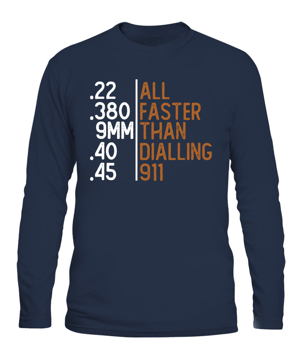 All Faster Than Dialling 911 Gun Ammo Lovers Gift Sarcastic T-Shirt