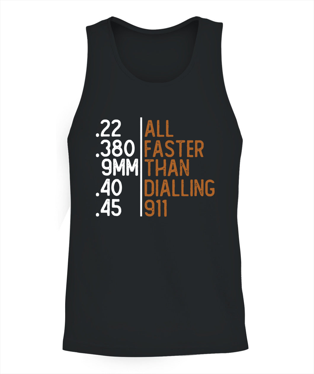 All Faster Than Dialling 911 Gun Ammo Lovers Gift Sarcastic T-Shirt